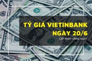Tỷ giá VietinBank hôm nay 20/6 Bảng Anh và euro đảo chiều tăng, USD trái chiều